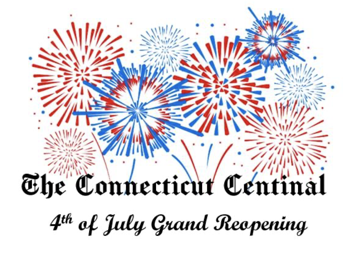 The Connecticut Centinal - July 4th Reopening!